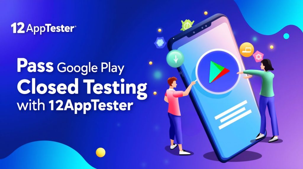 Usługa 12 Testerów dla Google Play – Rozwiązanie dla testowania zamkniętego